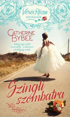 Catherine Bybee - Szingli szombatra / Vörös Rózsa történetek