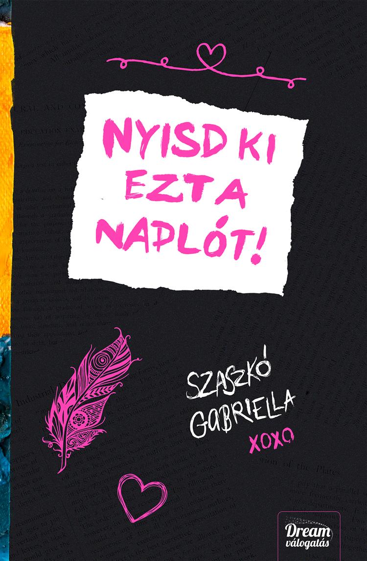 Szaszkó Gabriella - Nyisd ki ezt a naplót