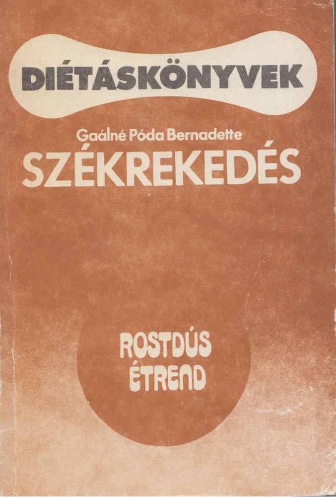 Gaálné Póda Bernadette - Székrekedés [antikvár]