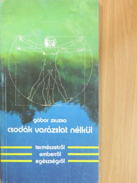 Gábor Zsuzsa - Csodák varázslat nélkül [antikvár]
