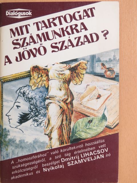 Dmitrij Lihacsov - Mit tartogat számunkra a jövő század? [antikvár]