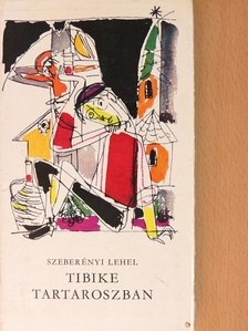 Szeberényi Lehel - Tibike Tartaroszban [antikvár]