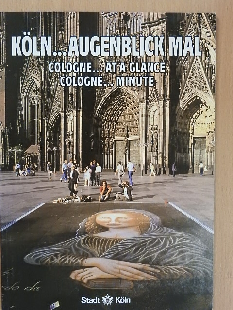 Köln... Augenblick mal/Cologne... at a Glance/Cologne... minute  [antikvár]