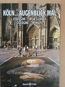Köln... Augenblick mal/Cologne... at a Glance/Cologne... minute  [antikvár]