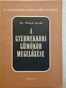 Dr. Flesch István - A gyermekkori gümőkór megelőzése [antikvár]