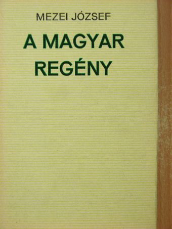 Mezei József - A magyar regény [antikvár]