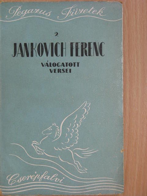 Jankovich Ferenc - Jankovich Ferenc válogatott versei [antikvár]