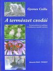 Gyenes Csilla - A természet csodái [antikvár]