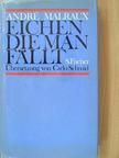 André Malraux - Eichen, die man fällt... [antikvár]