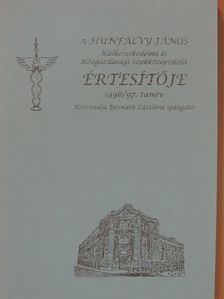 A Hunfalvy János Külkereskedelmi és Közgazdasági Szakközépiskola értesítője 1996/97. tanév [antikvár]