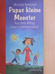 Michael Kneissler - Papas kleine Monster [antikvár]