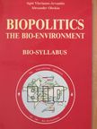 Agni Vlavianos-Arvanitis - Biopolitics - The Bio-Environment - Bio-Syllabus [antikvár]