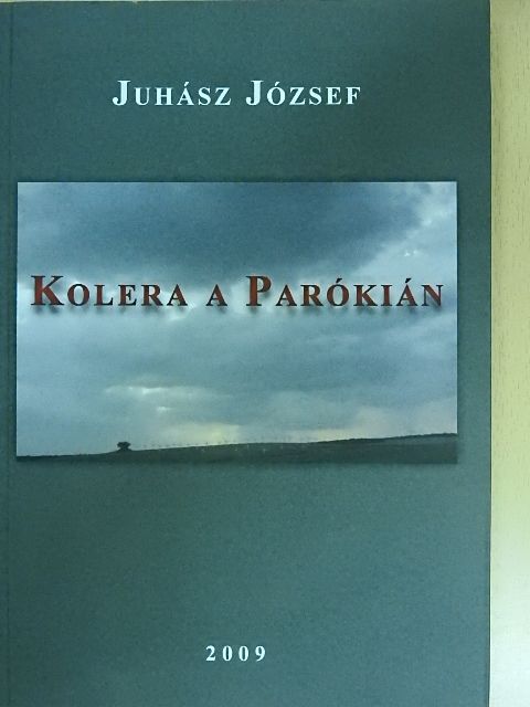 Juhász József - Kolera a parókián [antikvár]