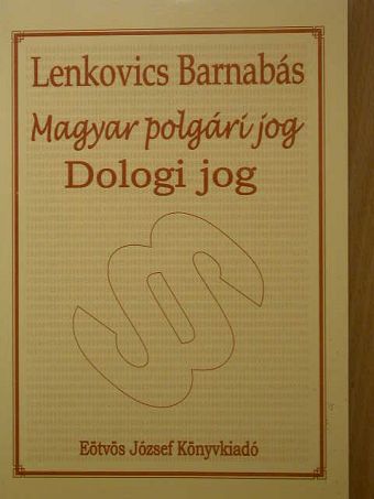 Lenkovics Barnabás - Magyar polgári jog - Dologi jog [antikvár]