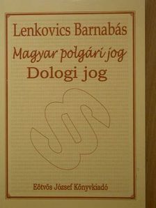 Lenkovics Barnabás - Magyar polgári jog - Dologi jog [antikvár]