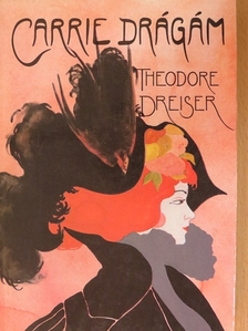 Theodore Dreiser - Carrie drágám [antikvár]