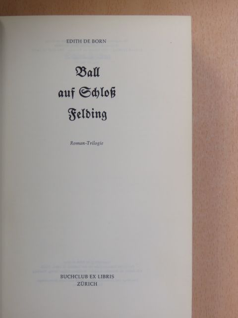 Edith De Born - Ball Auf Schloß Felding [antikvár]