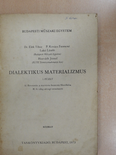 Dr. Elek Tibor - Dialektikus materializmus 1. [antikvár]