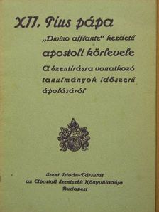 XI. Pius pápa - XII. Pius pápa apostoli körlevele a szentírásra vonatkozó tanulmányok időszerű ápolásáról [antikvár]