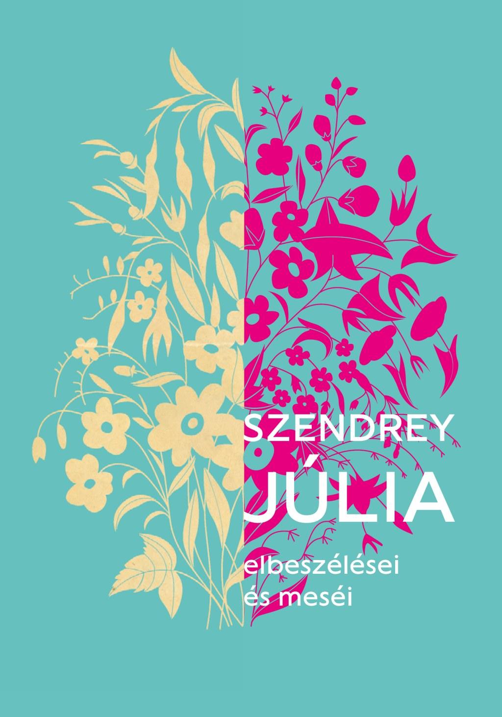 Szendrey Júlia - Szendrey Júlia elbeszélései és meséi