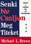 Brown, Michael L. - Senki meg ne csaljon titeket [antikvár]