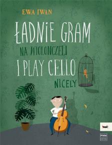 IWAN, EWA - I PLAY CELLO NICELY