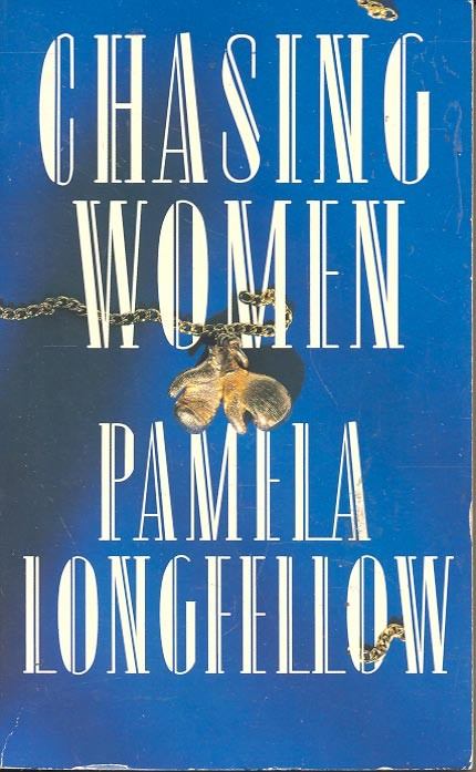 LONGFELLOW, PAMELA - Chasing Women [antikvár]