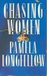 LONGFELLOW, PAMELA - Chasing Women [antikvár]