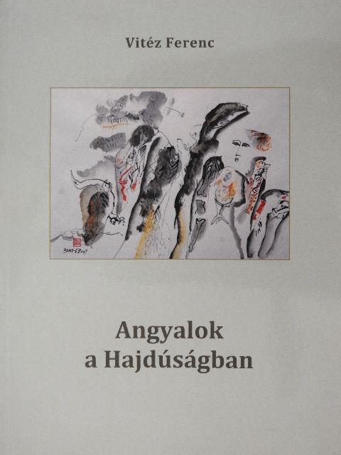 Vitéz Ferenc - Angyalok a Hajdúságban [antikvár]