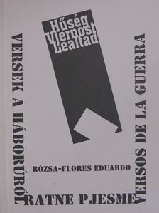 Rózsa-Flores Eduardo - Hűség/Vjernost/Lealtad [antikvár]