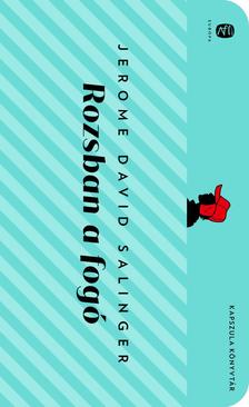 Jerome David Salinger - Rozsban a fogó