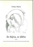 Pethes Mária - Se bújva, se áldva [antikvár]