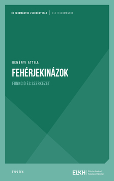Reményi Attila - Fehérjekinázok - Funkció és szerkezet [eKönyv: pdf]