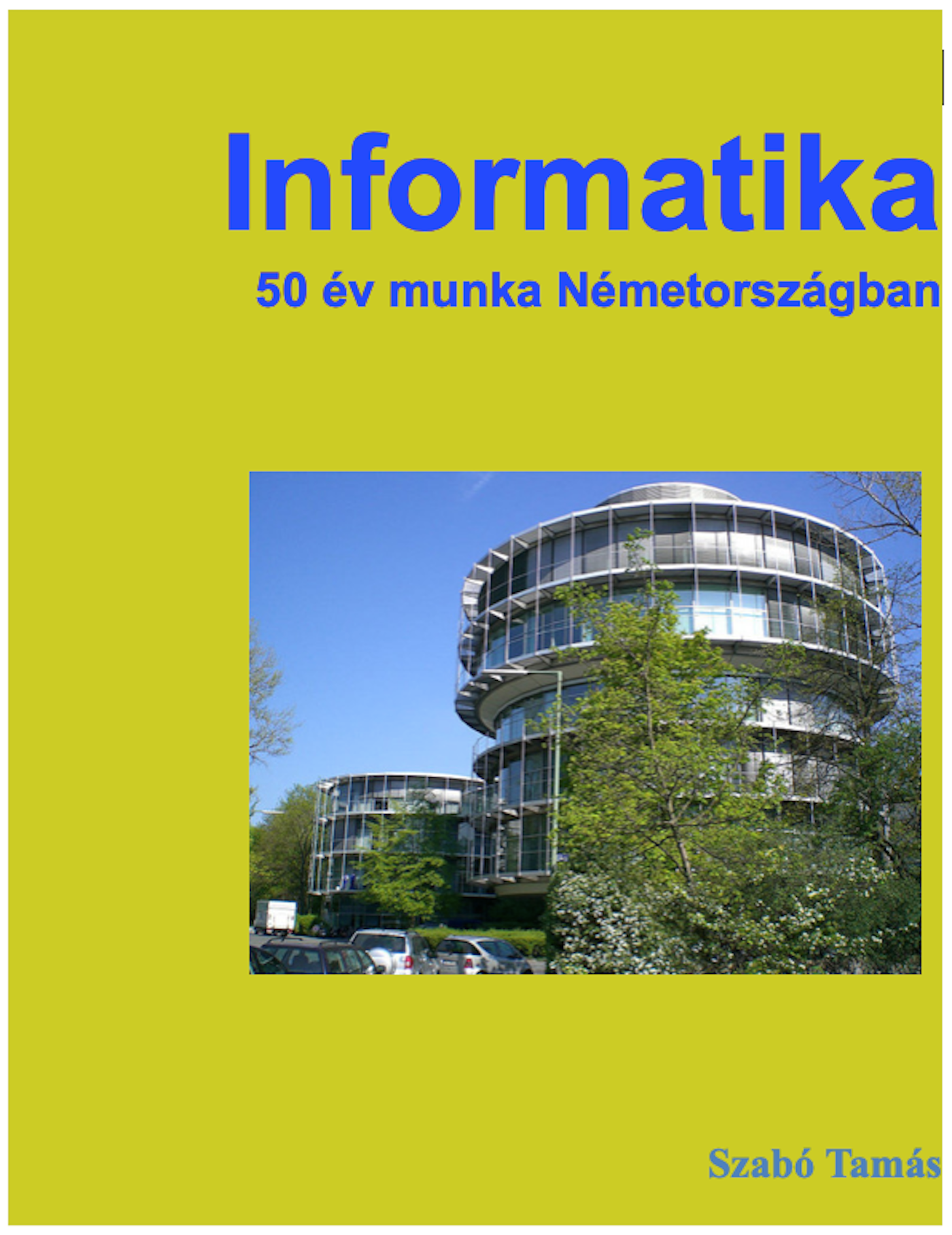 Szabó Tamás - Informatika 50 év munka Németországban [eKönyv: epub, mobi]