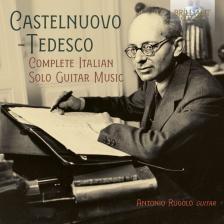 CASTELNUOVO-TEDESCO - COMPLETE ITALIAN SOLO GUITAR MUSIC CD ANTONIO RUGOLO