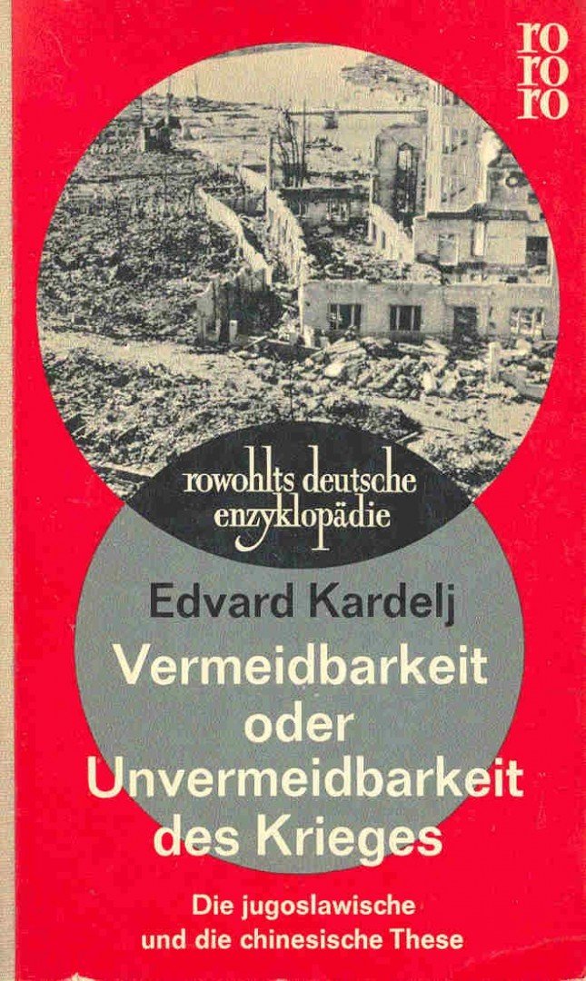 Kardelj, Edvard - Vermeidbarkeit oder Unvermeidbarkeit des Krieges [antikvár]