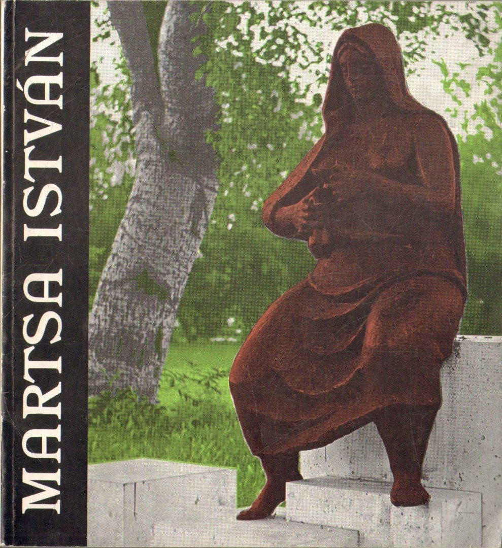 CSAP ERZSÉBET - Martsa István emlékkiállítása / Retrospective de István Martsa [antikvár]