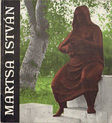 CSAP ERZSÉBET - Martsa István emlékkiállítása / Retrospective de István Martsa [antikvár]
