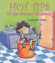 Shelagh Nugent - Hot Tips for the reluctant housewife [antikvár]