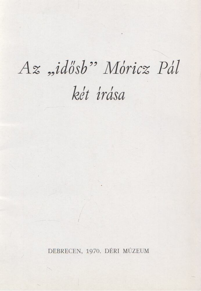 DANKÓ IMRE - Az "idősb" Móricz Pál két írása [antikvár]