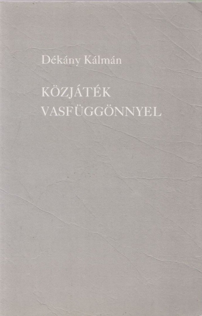 Dékány Kálmán - Közjáték vasfüggönnyel [antikvár]