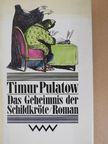 Timur Pulatov - Das Geheimnis der Schildkröte [antikvár]