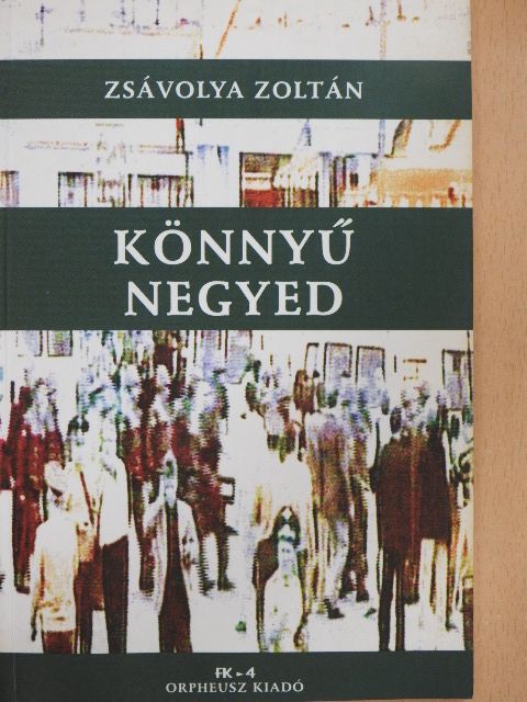 Zsávolya Zoltán - Könnyű negyed [antikvár]