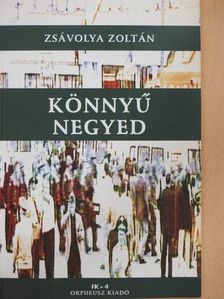 Zsávolya Zoltán - Könnyű negyed [antikvár]