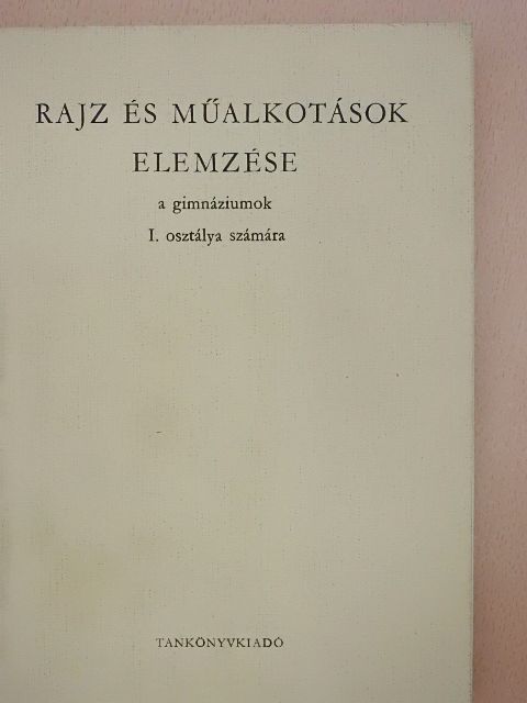 Balogh Jenő - Rajz és műalkotások elemzése I. [antikvár]