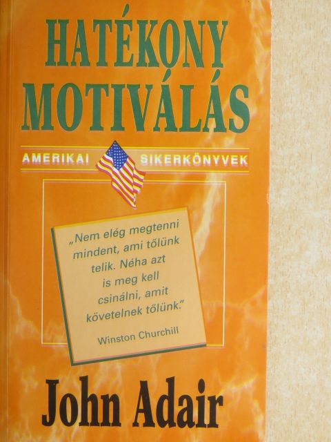 John Adair - Hatékony motiválás [antikvár]