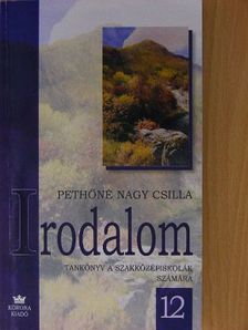 Pethőné Nagy Csilla - Irodalom 12.  [antikvár]