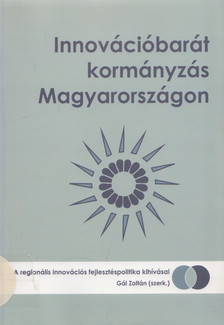 Gál Zoltán - Innovációbarát kormányzás Magyarországon [antikvár]