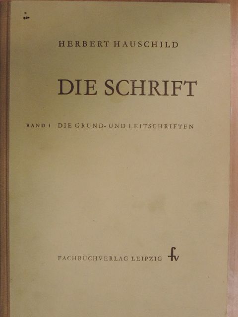 Herbert Hauschild - Die Schrift I. [antikvár]