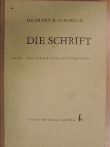 Herbert Hauschild - Die Schrift I. [antikvár]